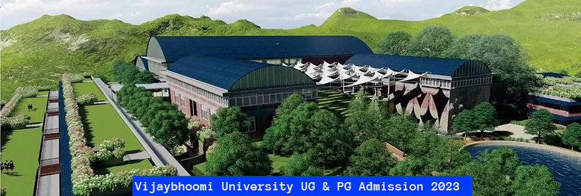 Vijaybhoomi University UG PG Admission 2023 Open Check Details Here