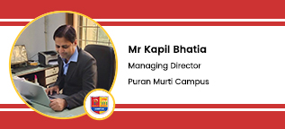 Puran Murti Campus, Managing Director- Mr. Kapil Bhatia