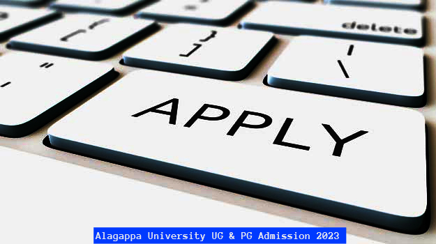 Alagappa University UG and PG Courses Admission 2023 Open Last Date to Apply is May 1