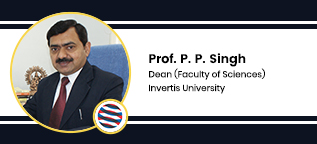 Invertis University Dean Science faculty: Prof. P. P. Singh Interview