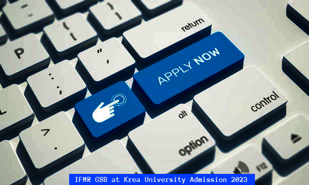 IFMR GSB at Krea University Admission 2023 Open for UG MBA PhD  Executive Education Programs  Check Details Here