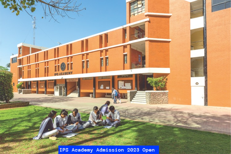 IPS Academy Admission 2023 Open; Check Details Here