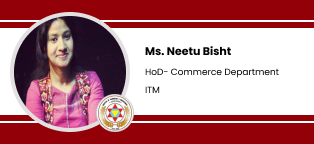 ITM, Dehradun, HoD- Commerce Department: Ms. Neetu Bisht Interview