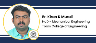 Toms College of Engineering HOD ME Department: Er. Kiran K Murali Interview