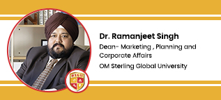 Interview Dr Ramanjeet Singh Dean Marketing Planning and Corporate Affairs at OM Sterling Global University Hisar