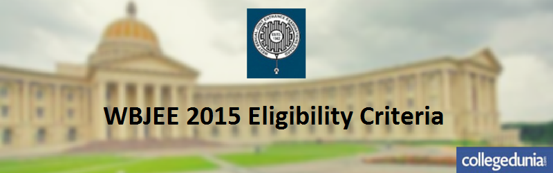 WBJEE 2015 Eligibility  Criteria