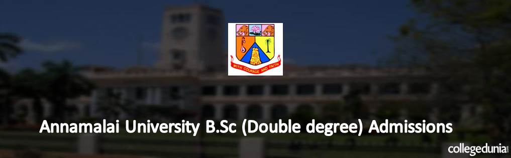 Annamalai University B.Sc (Double degree) Admissions 2015