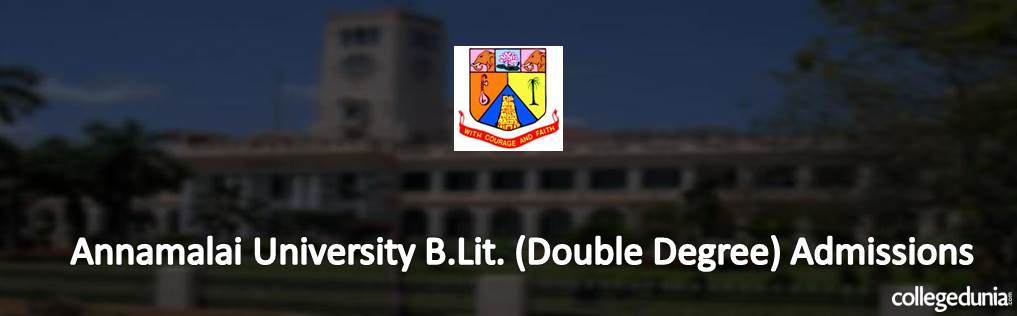 Annamalai University B.Lit. (Double Degree) Admissions 2015