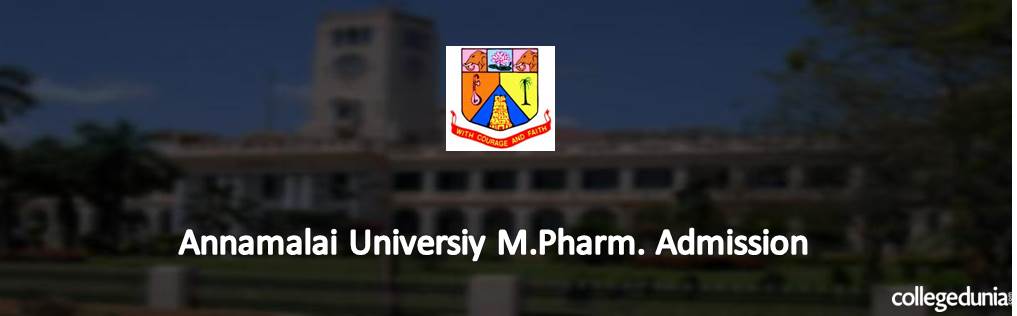 Annamalai University M.Pharm. Admission 2015