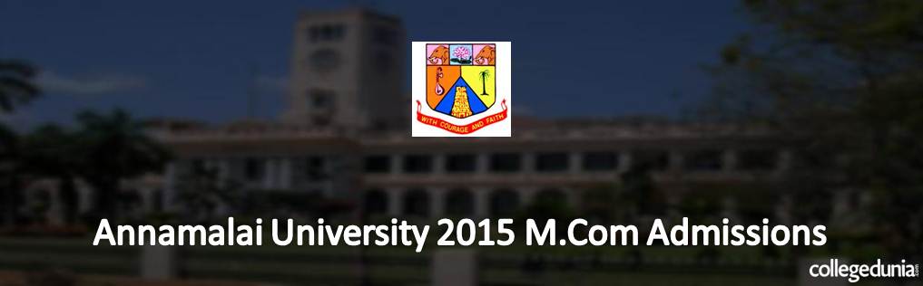 Annamalai University  M.Com Admissions 2015