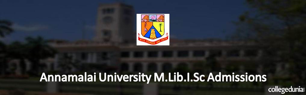 Annamalai University M.Lib.I.Sc Admissions 2015