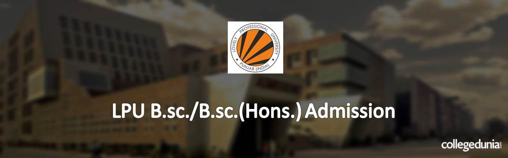 LPU B.Sc. /B.Sc. (Hons.) Admission