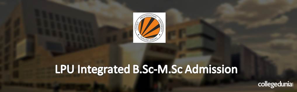 LPU Integrated B.Sc. Ã¢â‚¬â€œ M.Sc. Admission