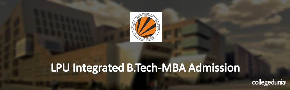 LPU Integrated B.TECH-MBA Admission