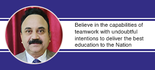 Believe in the capabilities of teamwork with undoubtful intentions to deliver the best education to the Nation