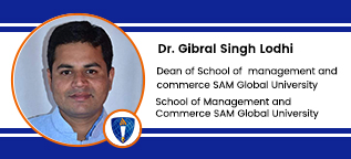 School of Management and Commerce SAM Global University, Bhopal, Dean: Dr. Gibral Singh Lodhi Interview