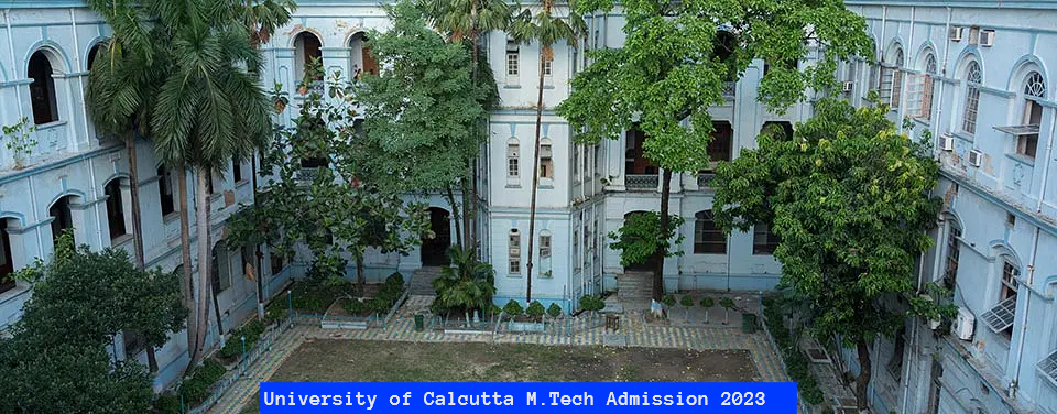 University of Calcutta MTech Admission 2023 Check Eligibility Criteria Selection Process Here