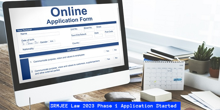 SRMJEE Law 2023 Phase 1 Application Started @applications.srmist.edu.in/law; Apply Till April 24