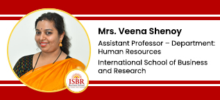 ISBR Business School Assistant Professor HR Department: Mrs Veena Shenoy