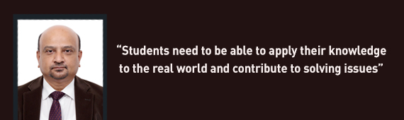 “Students need to be able to apply their knowledge to the real world and contribute to solving issues,” remarks Prof. A. Nagaraj Subbarao