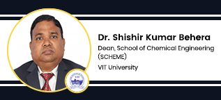 VIT University, Dean, School of Chemical Engineering (SCHEME):  Dr. Shishir Kumar Behera Interview