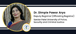 Sardar Patel University of Police, Security and Criminal Justice, Deputy Registrar (Officiating Registrar): Dr Dimple Pawar Arya Interview