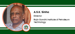 Rajiv Gandhi Institute of Petroleum Technology, Amethi, Director: A.S.K. Sinha Interview