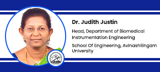 School Of Engineering, Avinashilingam University, Coimbatore, Tamilnadu, Head of Department of Biomedical Instrumentation : Dr. Judith Justin