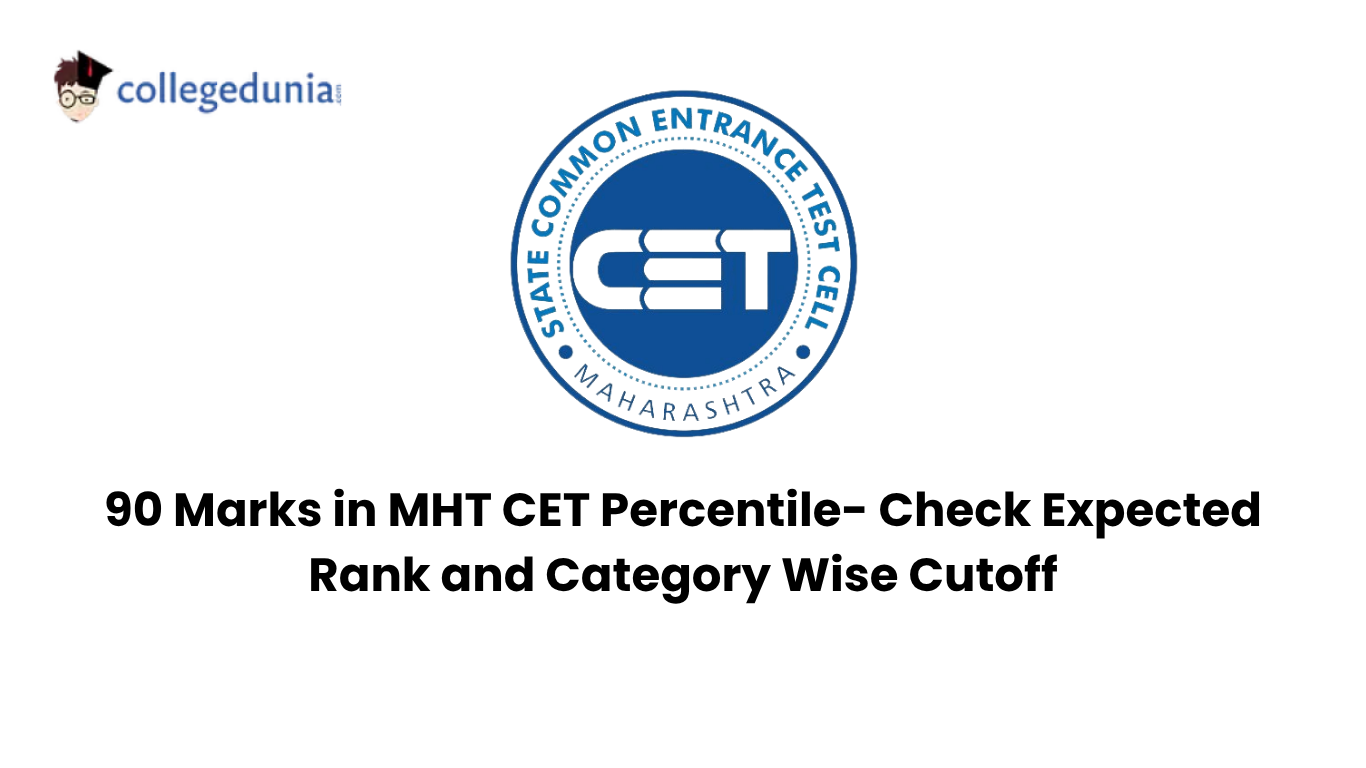 90 Marks in MHT CET Percentile- Check Expected Rank and Category Wise Cutoff