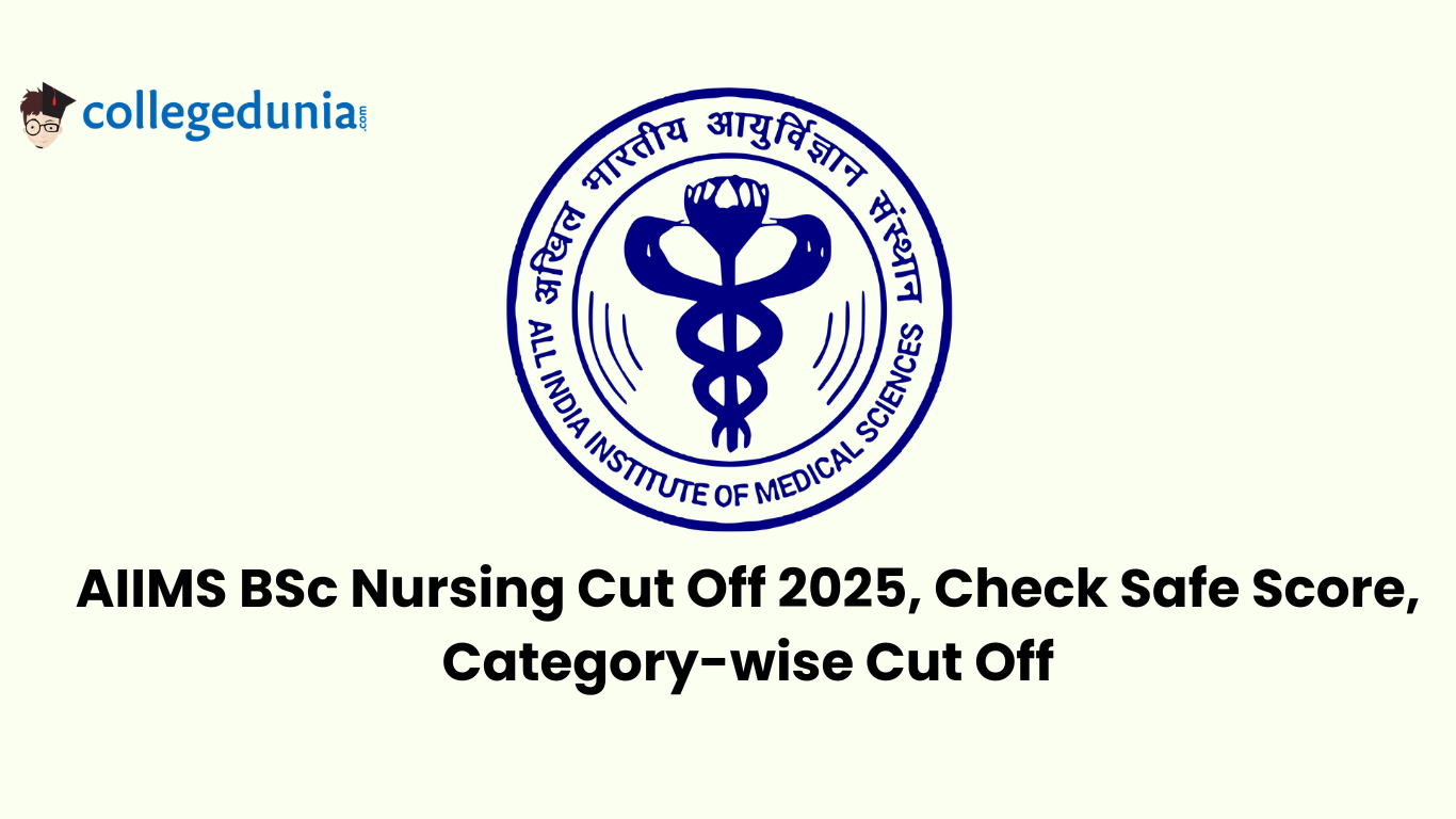 AIIMS BSc Nursing Cut Off 2025, Check Safe Score, Category-wise Cut Off