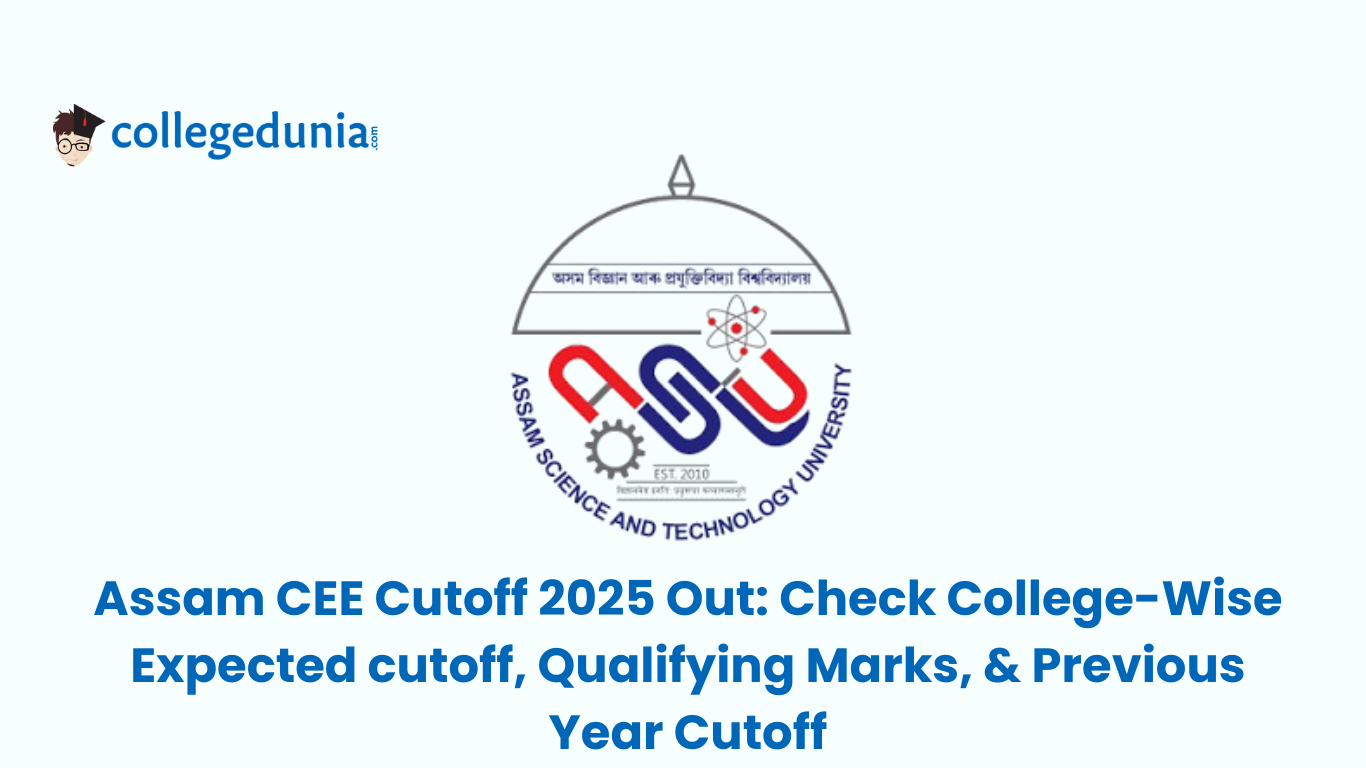 Assam CEE Cutoff 2025 Out Check College-Wise Expected cutoff, Qualifying Marks, & Previous Year Cutoff