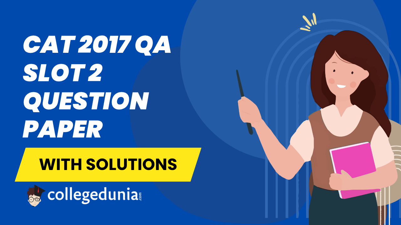 CAT 2017 QA slot 2 Question PAper