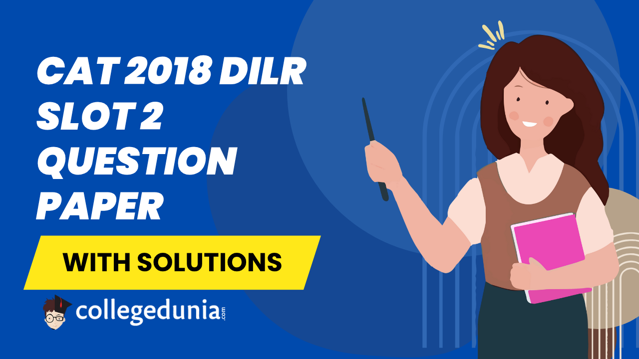 CAT 2018 DILR  slot 2 Question PAper