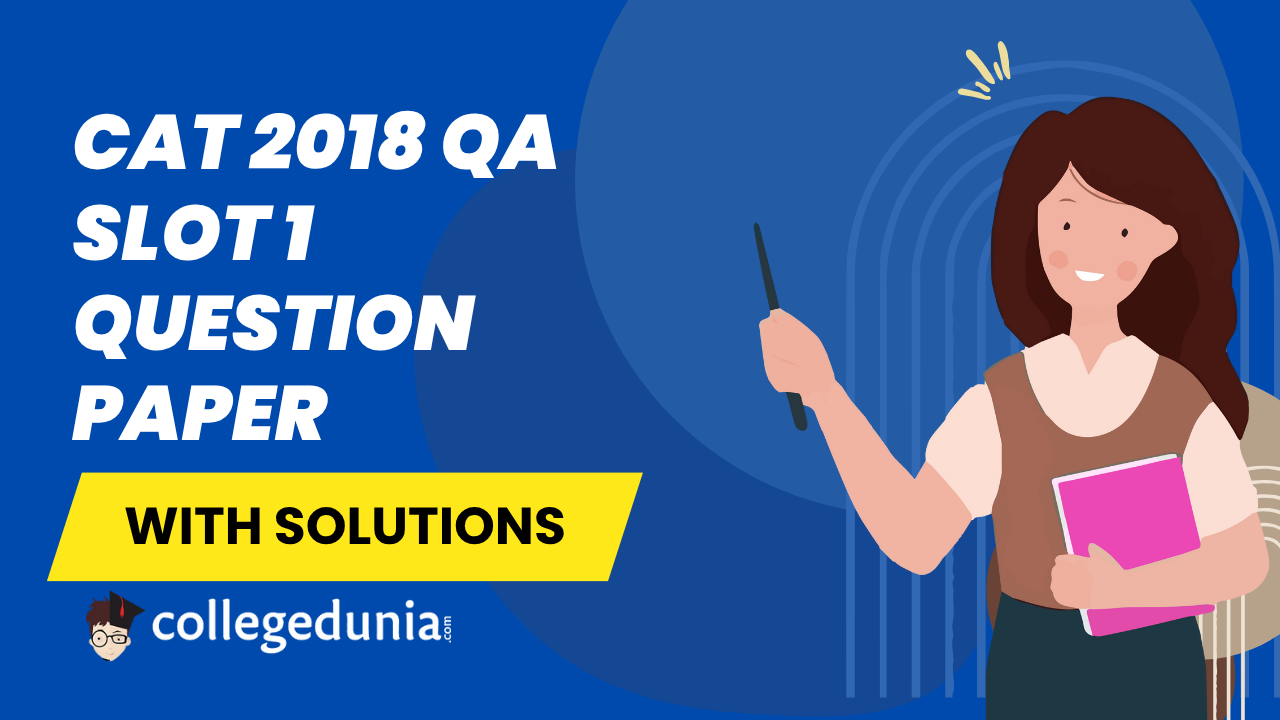 CAT 2018 QA slot 1 Question PAper