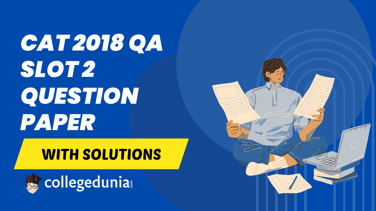 CAT 2018 QA slot 2 Question PAper