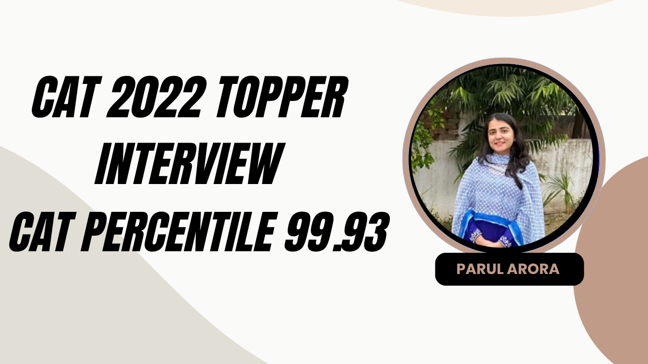CAT 2022 Topper Interview Parul Arora