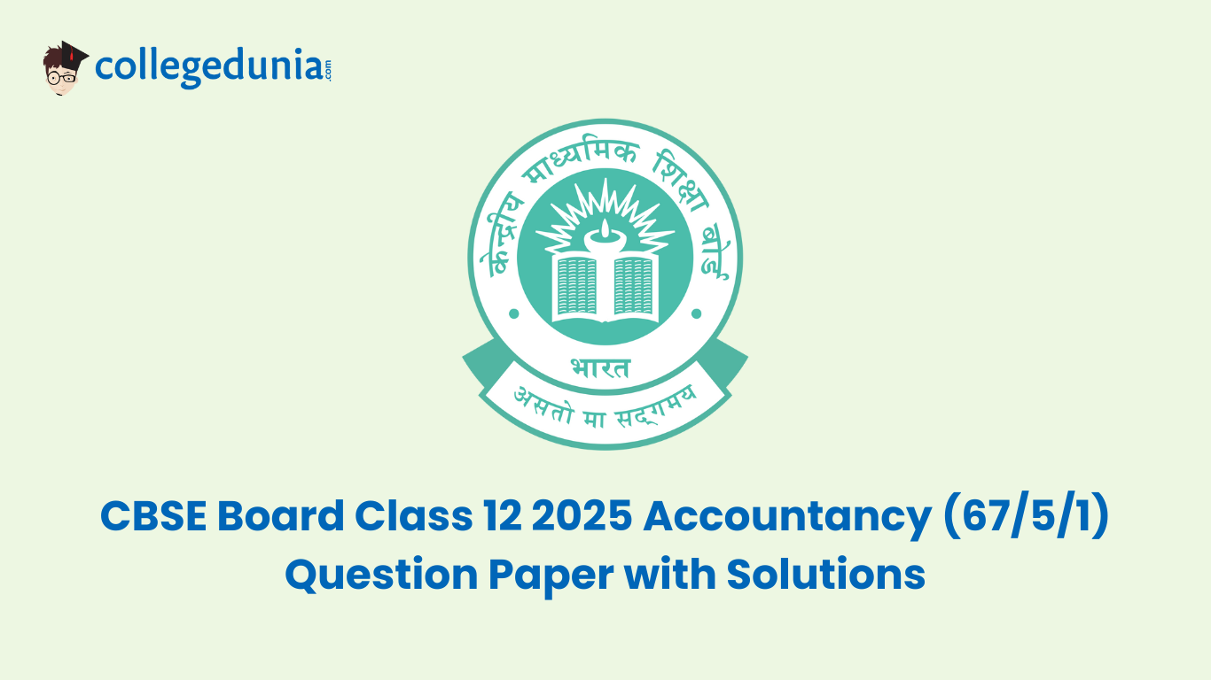 CBSE Board Class 12 2025 Accountancy 67 5 1 Question Paper with Solutions