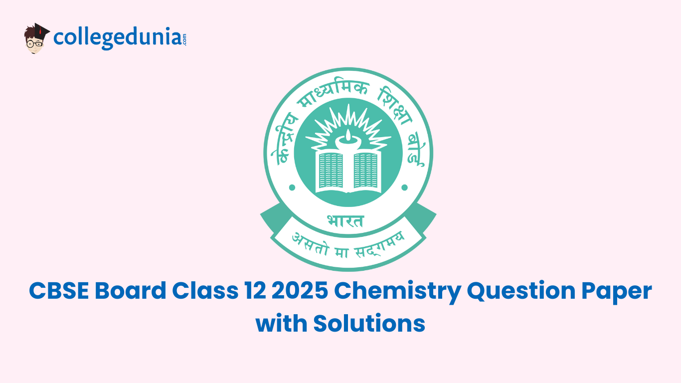 CBSE Board Class 12 2025 Chemistry Question Paper with Solutions