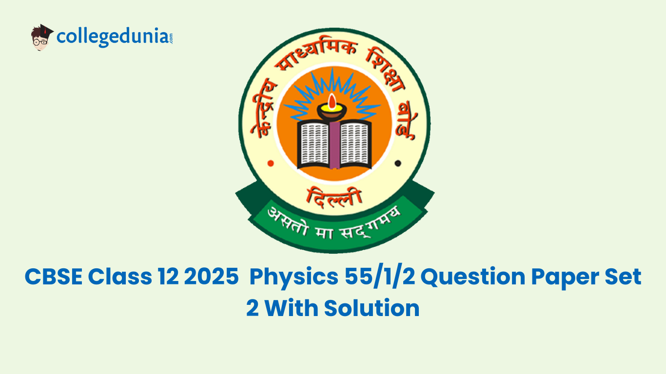 CBSE Class 12 2025 Physics 55/1/2 Question Paper Set 2 With Solution