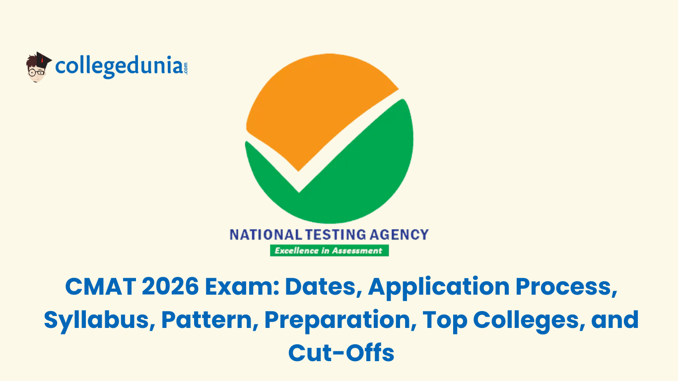 CMAT 2026 Exam Dates, Application Process, Syllabus, Pattern, Preparation, Top Colleges, and Cut-Offs