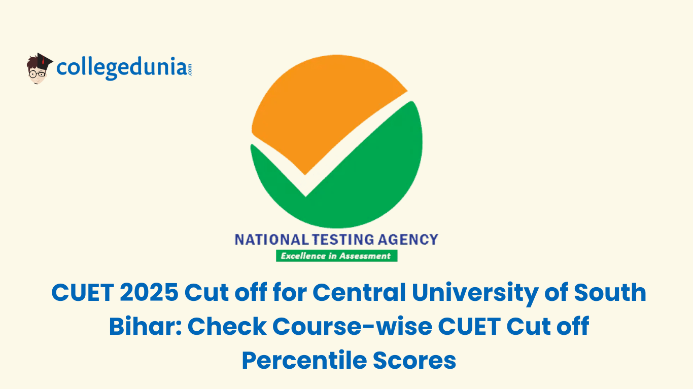 CUET 2025 Cut off for Central University of South Bihar Check Course-wise CUET Cut off Percentile Scores