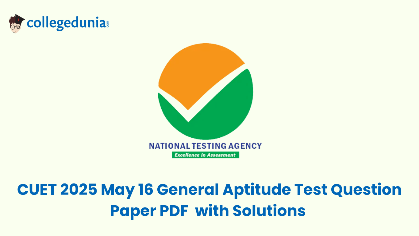 CUET 2025 May 16 General Aptitude Test Question Paper PDF  with Solutions 