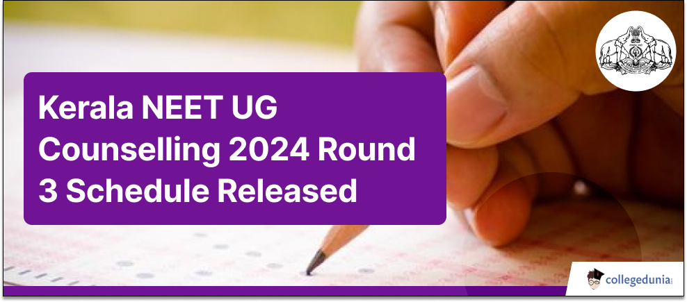 Kerala NEET UG Counselling 2024 Round 3 Schedule