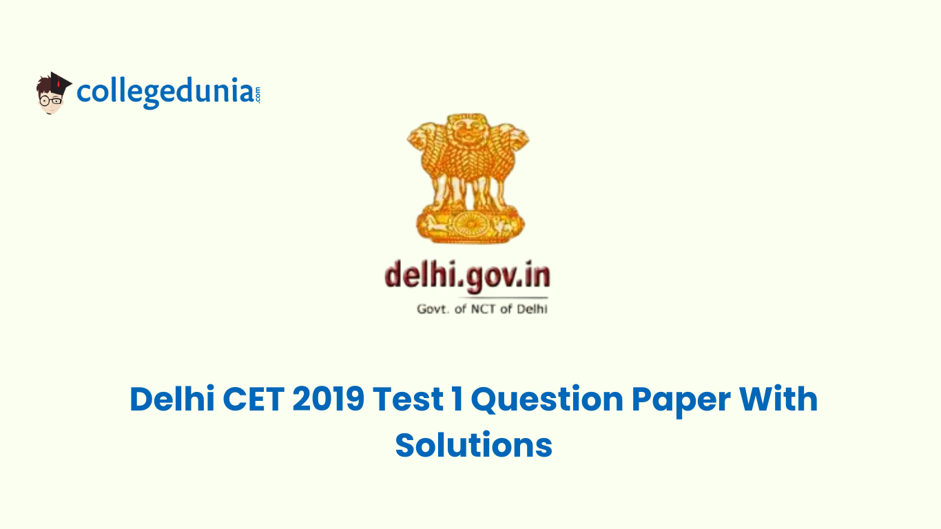 Delhi CET 2019 Test 1 Question Paper With Solutions