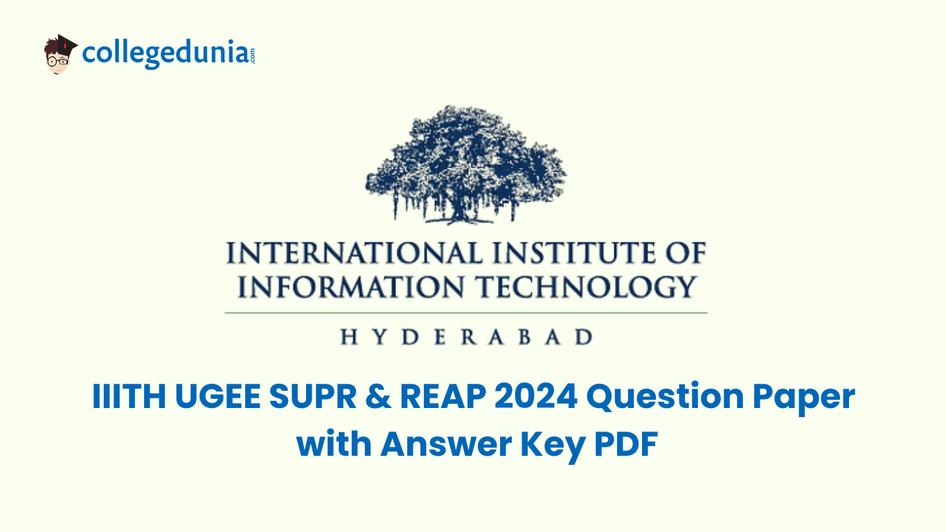 IIITH UGEE SUPR & REAP 2024 Question Paper  with Answer Key PDF