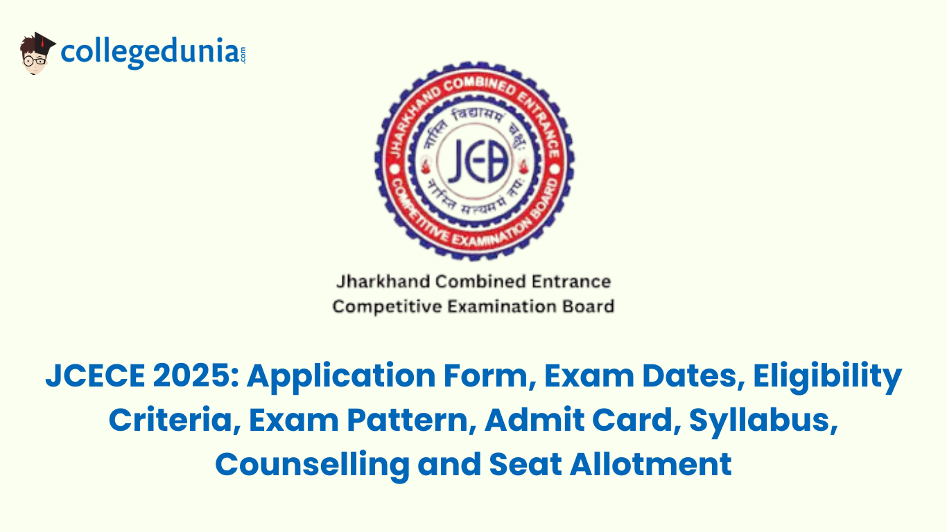 JCECE 2025 Application Form, Exam Dates, Eligibility Criteria, Exam Pattern, Admit Card, Syllabus, Counselling and Seat Allotment