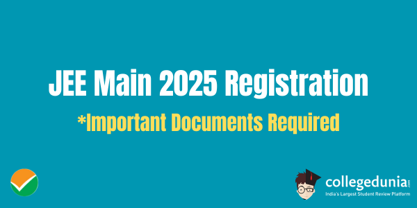 JEE Main 2025 Registration, Documents Required