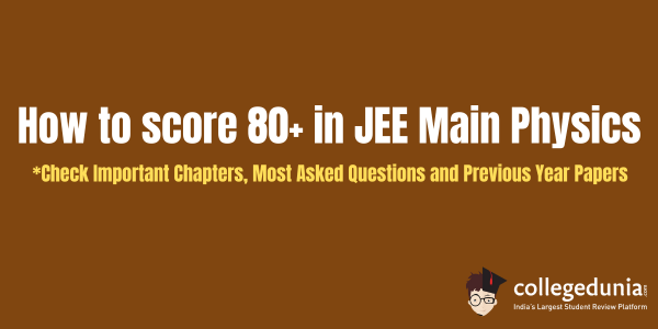How to score 80 above in JEE Main Physics