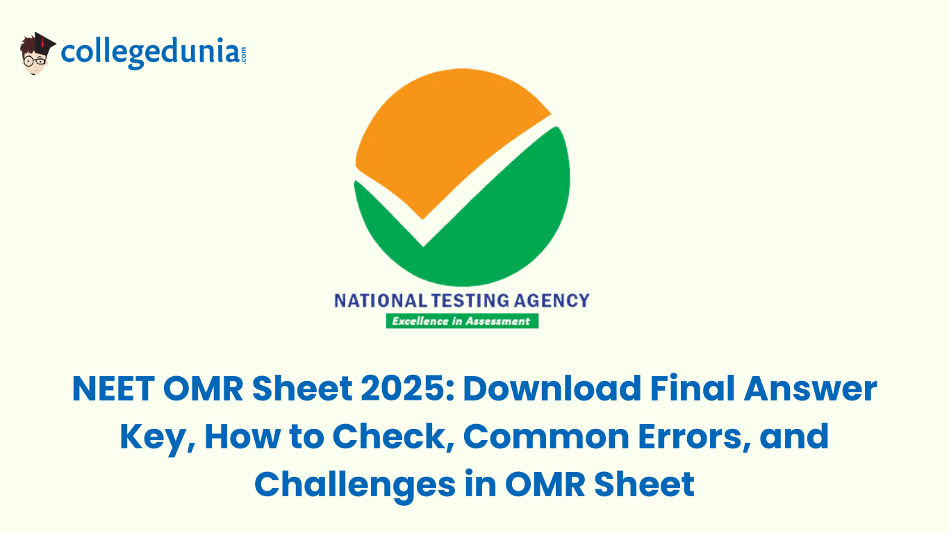 NEET OMR Sheet 2025 Download Final Answer Key, How to Check, Common Errors, and Challenges in OMR Sheet