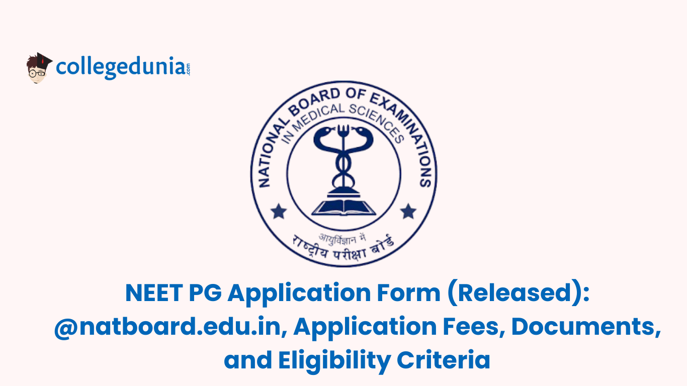 NEET PG Application Form (Released) @natboard.edu.in, Application Fees, Documents, and Eligibility Criteria